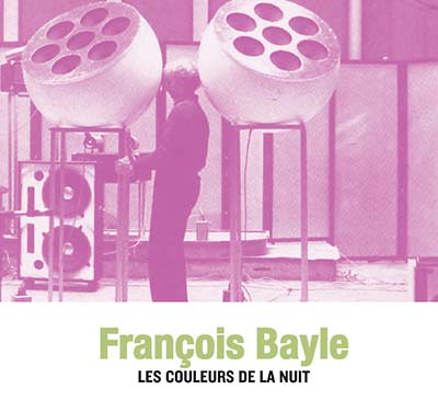 BAYLE, FRANCOIS - Les Couleurs de la Nuit