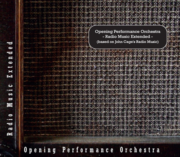 OPENING PERFORMANCE ORCHESTRA - Radio Music Extended (Based on John Cage's Radio Music)