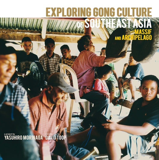 V/A - Exploring Gong Culture of Southeast Asia: Massif And Archipelago