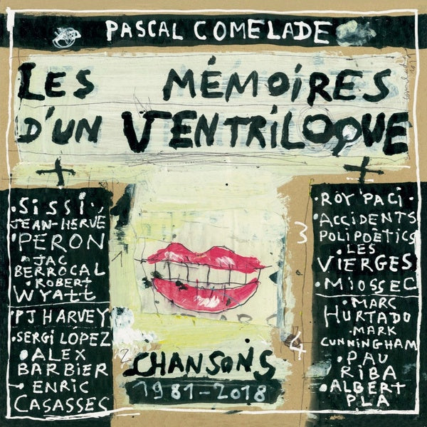 COMELADE, PASCAL - Les Memoires d'un Ventriloque (Chansons 1981-2018)