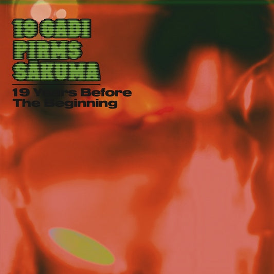 19 GADI PIRMS SAKUMA - 19 Years Before The Beginning