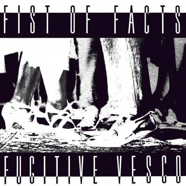 FIST OF FACTS - Fugitive Vesco