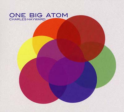 HAYWARD, CHARLES - One Big Atom