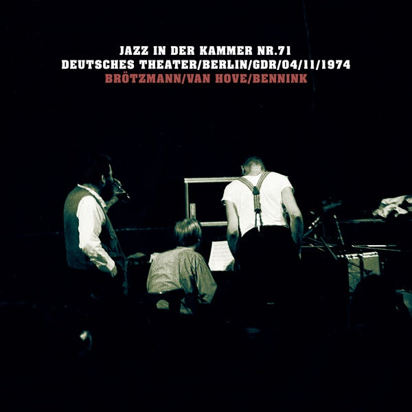 BROTZMANN/FRED VAN HOVE/HAN BENNINK, PETER - Jazz in der Kammer Nr.71