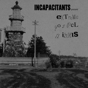 INCAPACITANTS - Extreme Gospel Nights