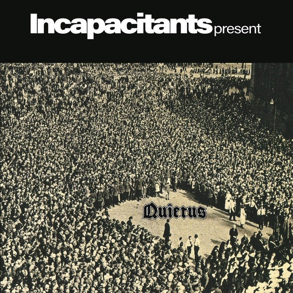 INCAPACITANTS - Quietus