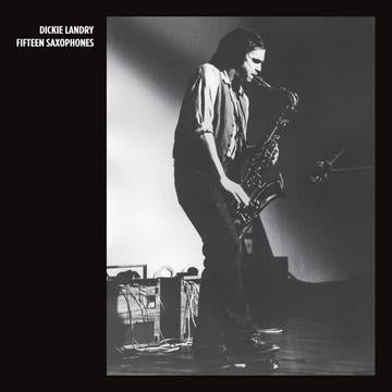 LANDRY, DICKIE - Fifteen Saxophones