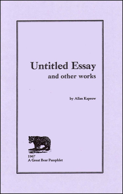 KAPROW, ALLAN - Untitled Essay and Other Works