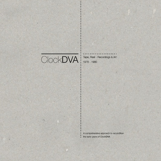 CLOCK DVA - Horology III: Tape, Reel - Recordings & Art 1978-1980