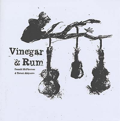 MCPHERSON, DONALD & TETUZI AKIYAMA - Vinegar & Rum