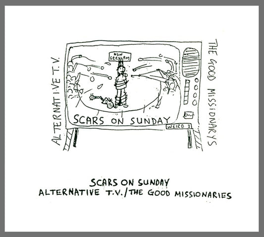 ALTERNATIVE TV/THE GOOD MISSIONARIES - Scars On Sunday