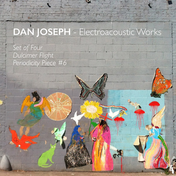 JOSEPH, DAN - Electroacoustic Works