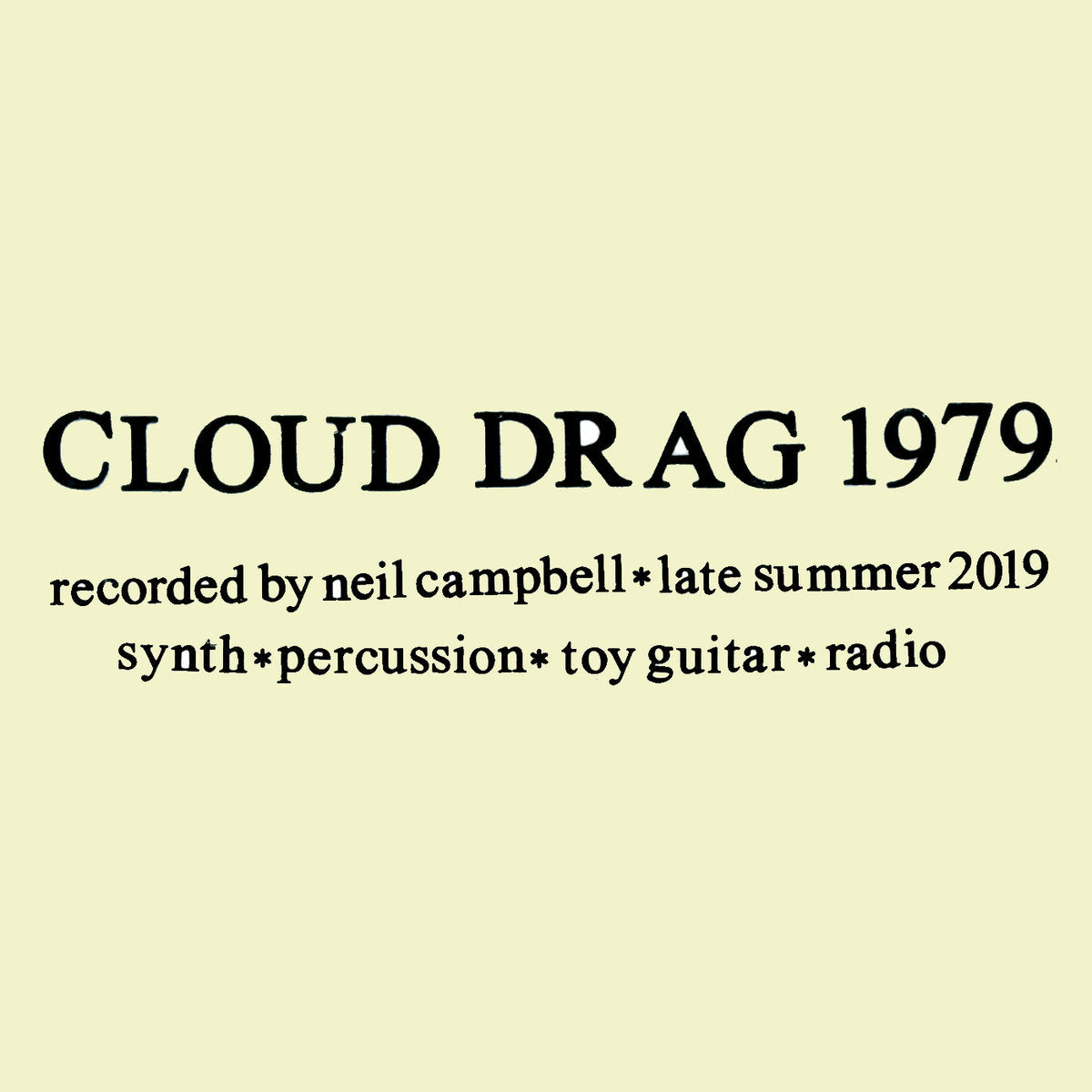 CAMPBELL, NEIL - Cloud Drag 1979