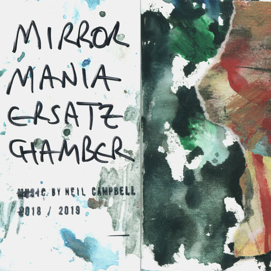 CAMPBELL, NEIL - MIRROR MANIA ERSATZ CHAMBER