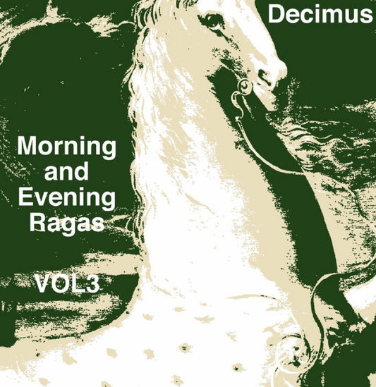 DECIMUS - Morning And Evening Ragas Vol. 3