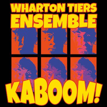 TIERS, WHARTON ENSEMBLE - Kaboom!